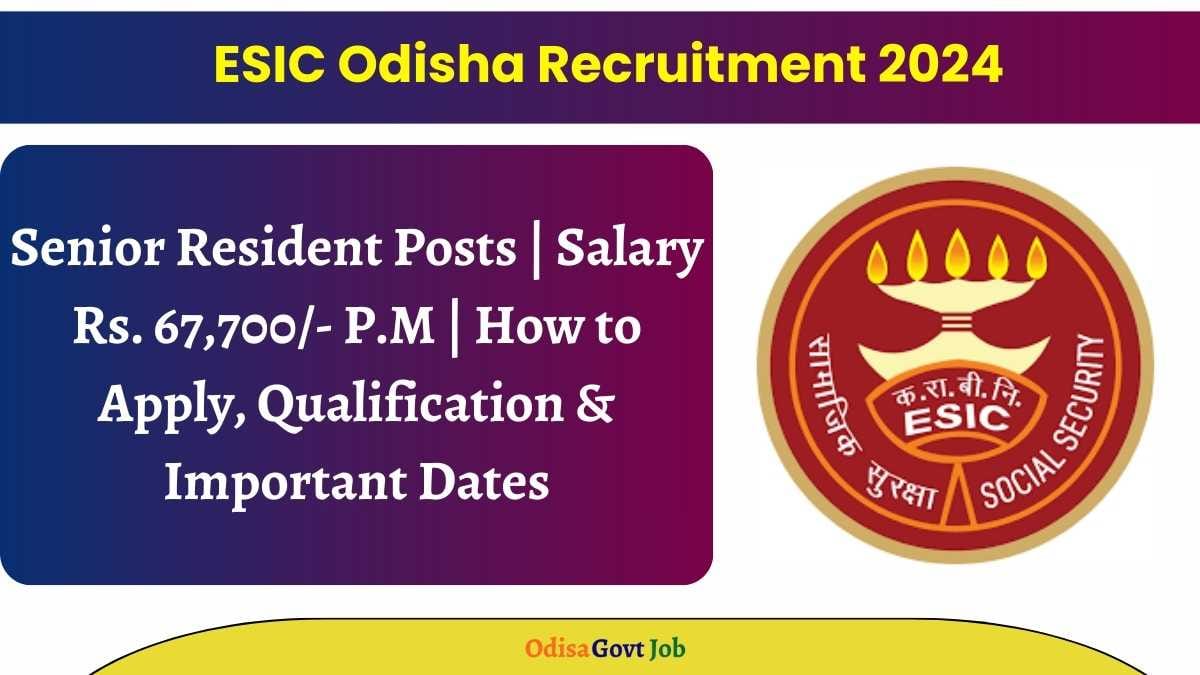 ESIC Odisha Recruitment 2024